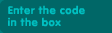 Enter the code in the box